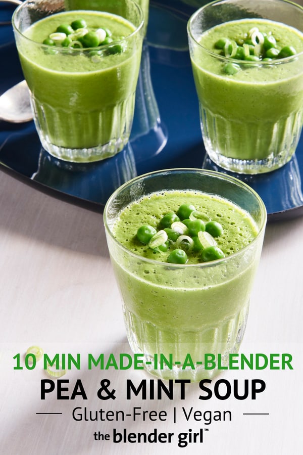 10 Minute Pea Mint Soup {Vegan, Gluten-Free} - The Blender Girl